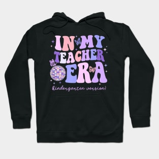 In My Teacher Era Kindergarten Version Back To School Groovy Hoodie